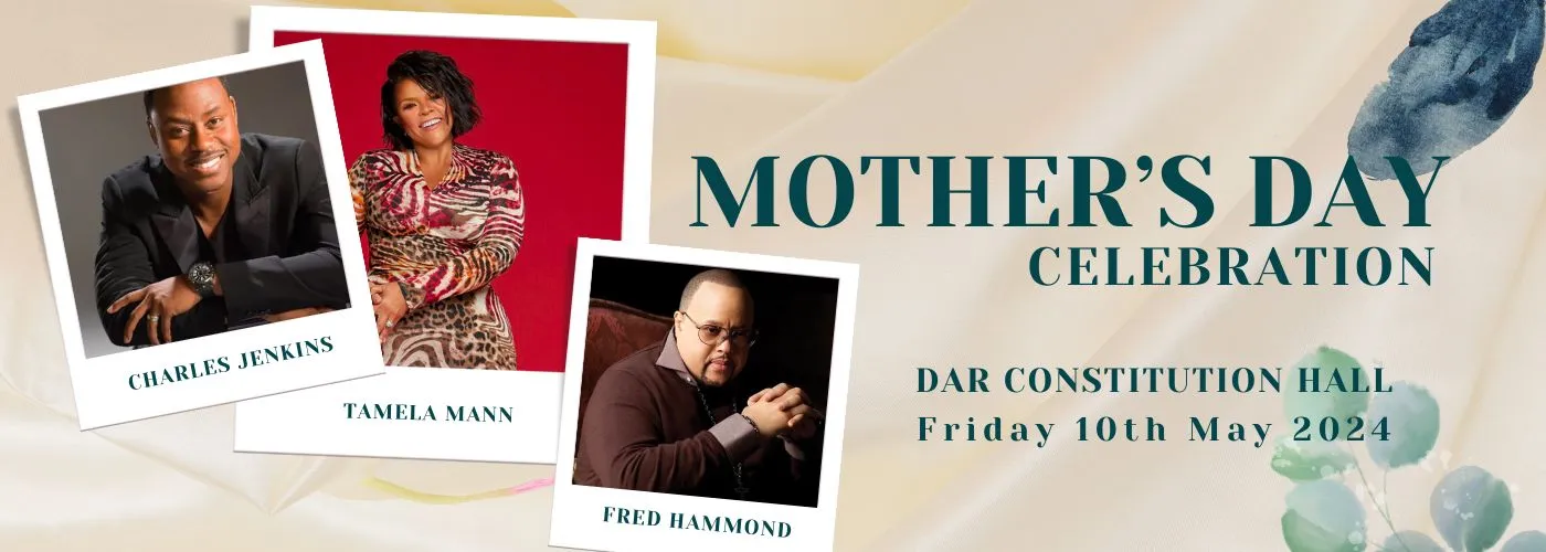 Mother’s Day Celebration: Fred Hammond, Tamela Mann & Charles Jenkins