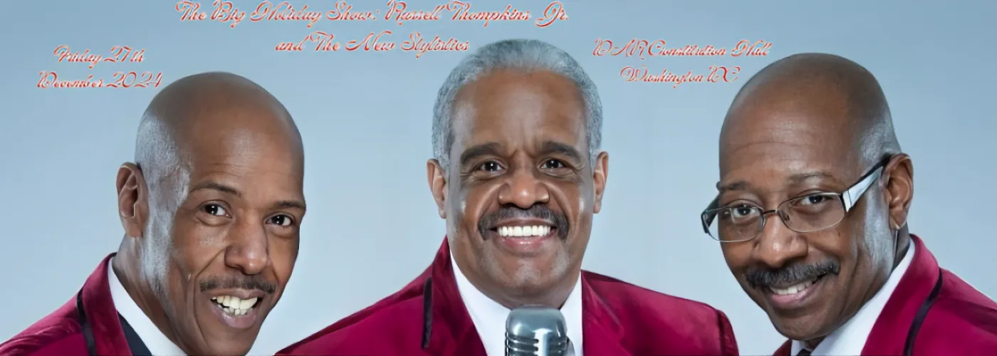 The Big Holiday Show: Russell Thompkins Jr. and The New Stylistics & The Chi-Lites